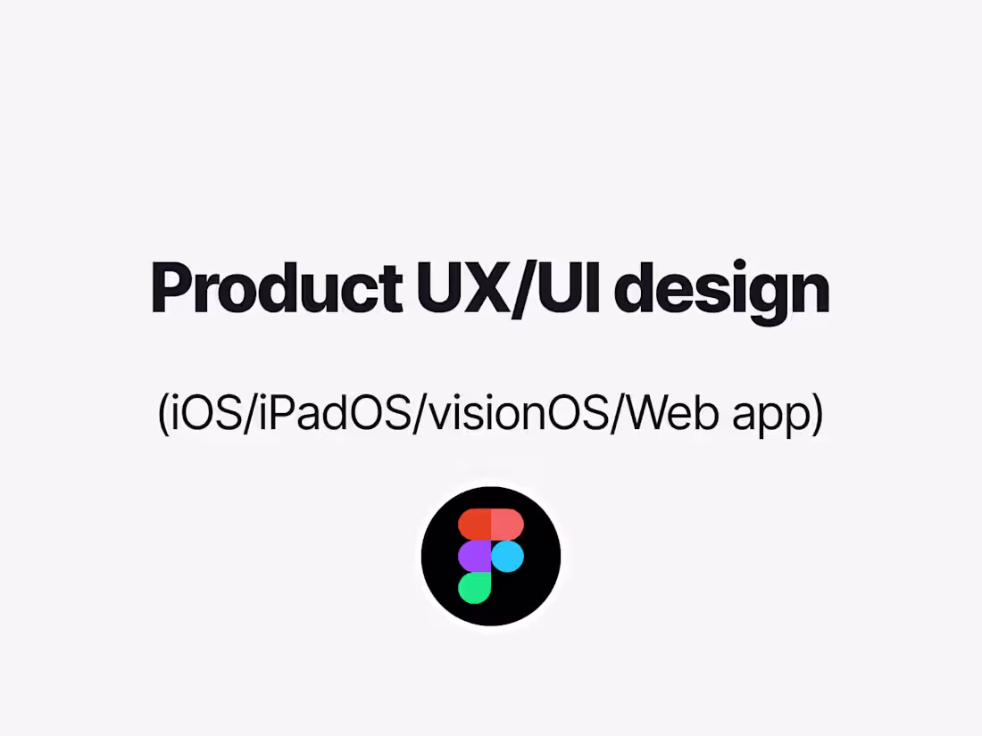 Cover image for Product UX/UI design (iOS/iPadOS/visionOS/Web app)