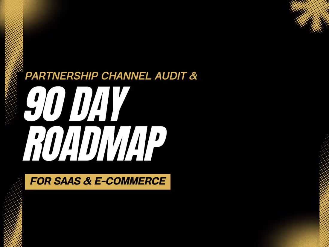 Cover image for Partnership Channel Audit & 90-Day Roadmap