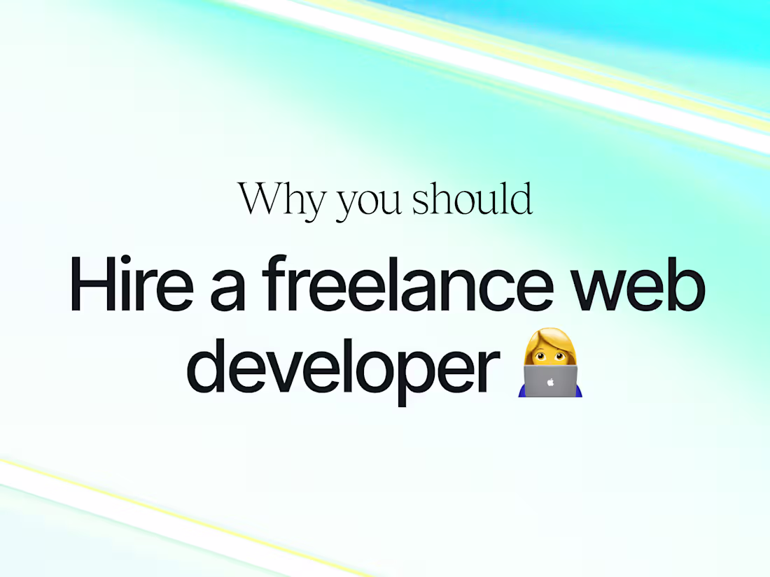 Cover image for Why you should hire a freelance web developer