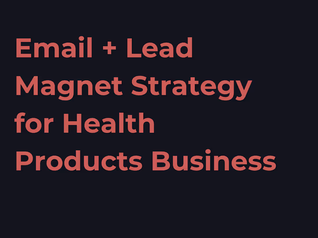 Cover image for Email + Lead Magnet Strategy for Health Products Business