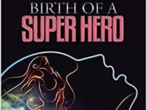 Birth of a Superhero