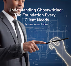Understanding Ghostwriting: The Foundation Every Client Needs