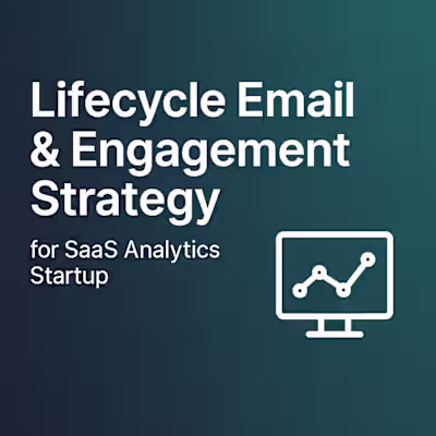 Lifecycle Email & Engagement Strategy for SaaS Analytics Startup