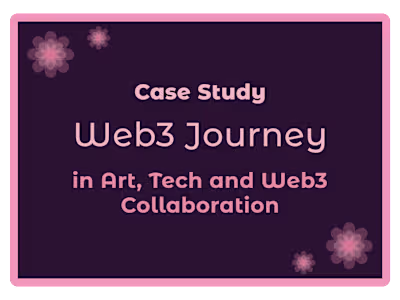 A Designer’s Journey in Art, Tech, and Web3 Collaboration