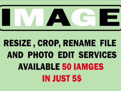 I will do resize, crop image, rename file, photo editing