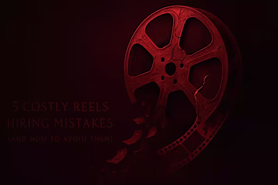 5 Costly Reels Hiring Mistakes (And How to Avoid Them)