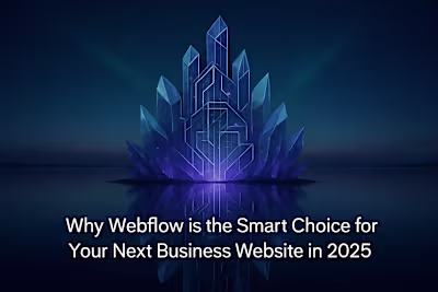 Why Webflow is the Smart Choice for Your Next Business Website in 2025