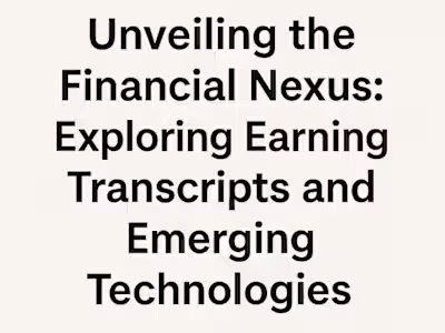 Unveiling The Financial Nexus: Exploring Earning Transcripts An…