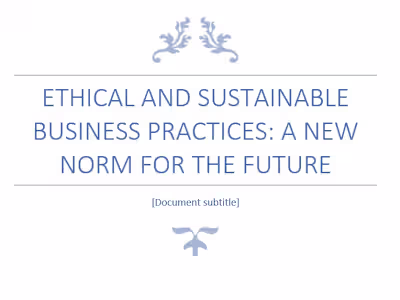 ETHICAL AND SUSTAINABLE BUSINESS PRACTICES