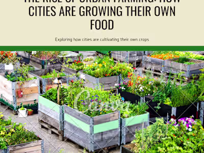 The Rise of Urban Farming: How Cities are Growing Their Own Food