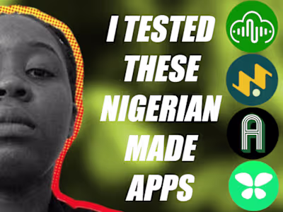 I tested different Nigerian-made apps