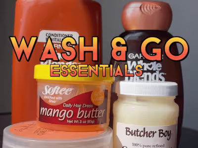 Wash & Go Essentials: Natural Hair