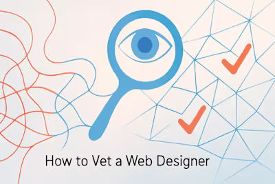 How to Vet a Web Designer: Verifying Testimonials and Reviews