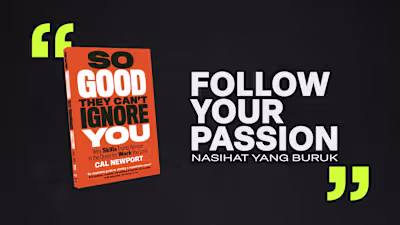Bad Advice - Follow your Passion
