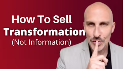 Sell Transformation (Not Information). 