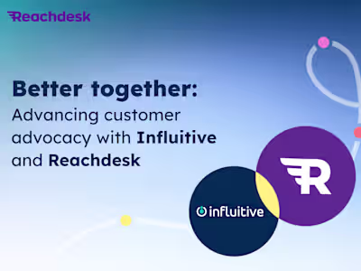 Advancing customer advocacy with Influitive and Reachdesk