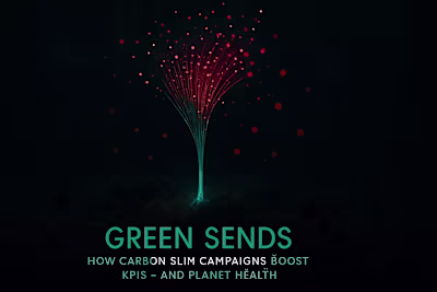 Green Sends: How Carbon-Slim Campaigns Boost KPIs — and Planet Health