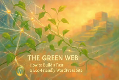 The Green Web: How to Build a Fast & Eco-Friendly WordPress Site