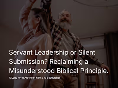 Servant Leadership or Silent Submission: A Longform Article