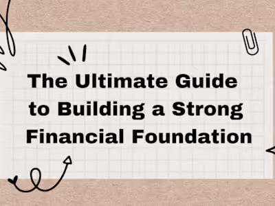 The Ultimate Guide to Building a Strong Financial Foundation