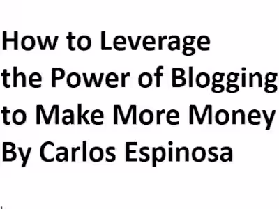 How to Leverage the Power of Blogging to Make More Money