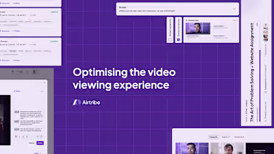 Optimising the video viewing experience on Airtribe - Design Ca…