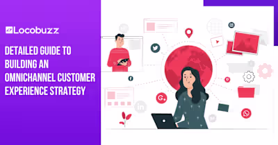 Detailed Guide to Building an Omnichannel Customer Experience S…