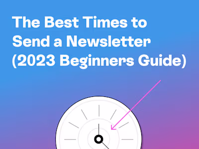 The Best Times to Send a Newsletter (2023 Beginners Guide) | be…