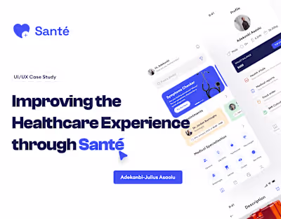 Sante Healthcare -- UI/UX Case Study