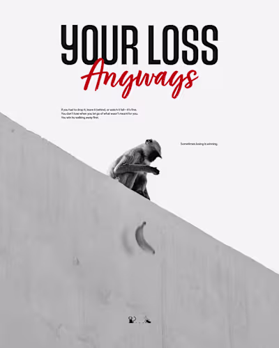 Poster - Your Loss Anyways