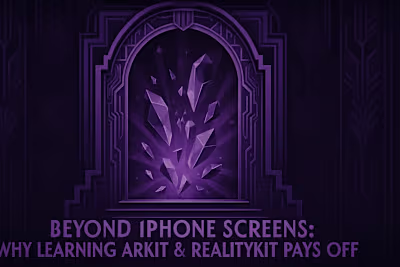 Beyond iPhone Screens: Why Learning ARKit & RealityKit Pays Off