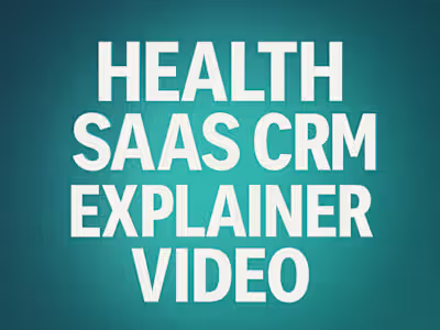 Health SaaS CRM Explainer Video
