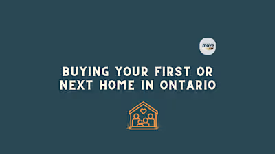 Buying Your First or Next Home in Ontario