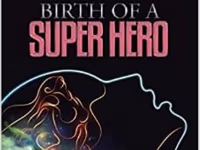 Birth of a Superhero
