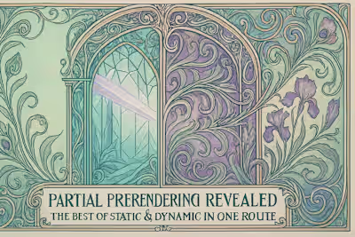 Partial Prerendering Revealed: The Best of Static & Dynamic in One Route