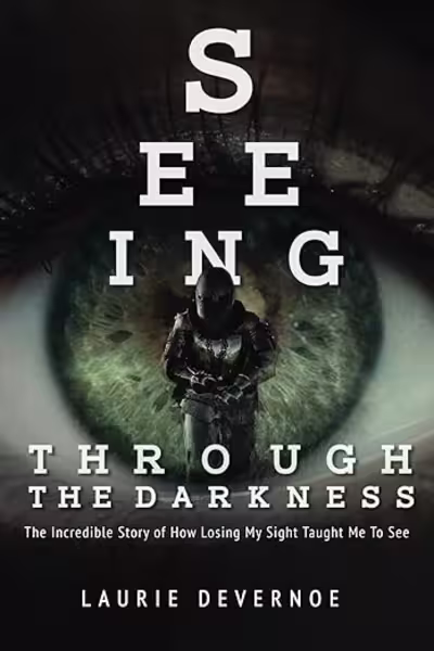 Seeing Through the Darkness by Laurie Devernoe