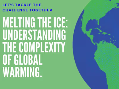 Melting the Ice: Understanding the complexity of Global warming.