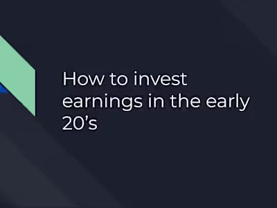 How to invest earnings in early 20's
