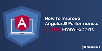 How To Improve AngularJS Performance? 10 Verified Expert Tips
