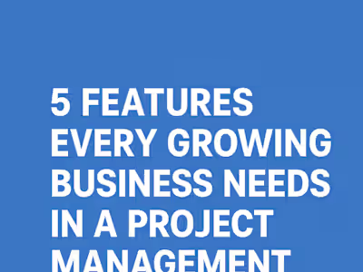 Essential Features for Project Management Tools in Growth Phase
