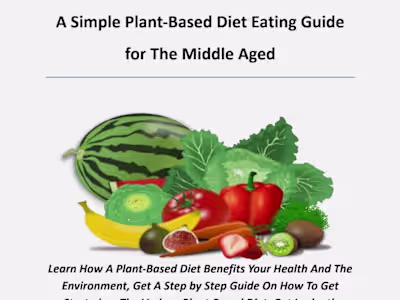 A Simple Plant-Based Diet Eating Guide For The Middle Aged ebook