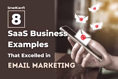 8 SaaS Business Examples That Excelled in Email Marketing