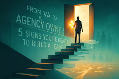 From VA to Agency Owner: 5 Signs You're Ready to Build a Team