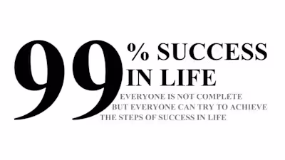 99% Success in life