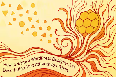 How to Write a WordPress Designer Job Description That Attracts Top Talent