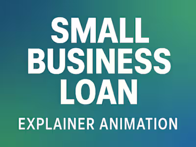 Small Business Loan Explainer Animation​