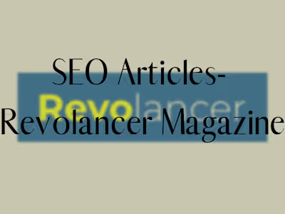 Articles for Revolancer Magazine