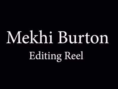 Mekhi Burton Video Editor Reel