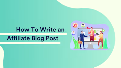 How To Write an Affiliate Blog Post