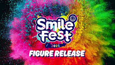 Smile Fest 2025 Figure Announcements
